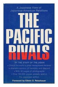 Pacific Rivals: Japanese View of Japanese-American Relations