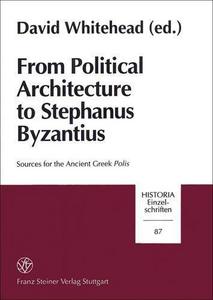 From political architecture to Stephanus Byzantius : sources for the ancient Greek polis