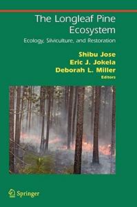 The longleaf pine ecosystems : ecology, silviculture, and restoration
