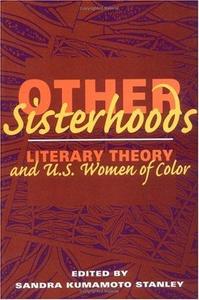 Other sisterhoods : literary theory and U.S. women