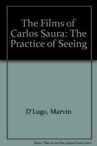 The films of Carlos Saura : the practice of seeing