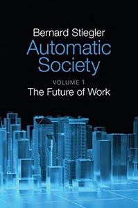1: Automatic Society: The Future of Work