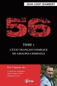 56 - Tome 1 : L'État français complice de groupes criminels