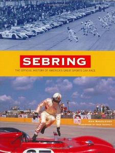 Sebring: the Official History of America's Great Sports Car Race