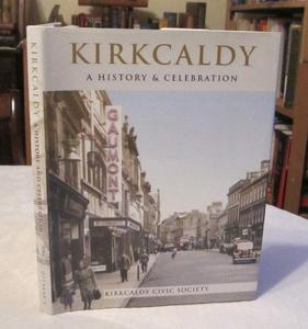 Kirkcaldy: a history and celebration of the town