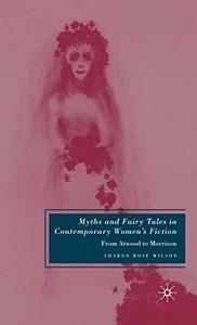 Myths and fairy tales in contemporary women's fiction : from Atwood to Morrison