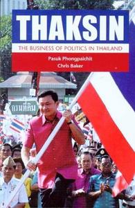 Thaksin : the business of politics in Thailand