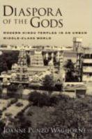 Diaspora of the Gods : Modern Hindu Temples in an Urban Middle-Class World