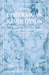 The Copernican Revolution: Planetary Astronomy in the Development of Western Thought