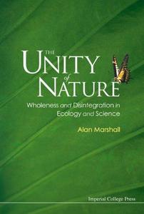 The unity of nature : wholeness and disintegration in ecology and science