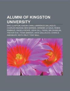 Alumni of Kingston University: Eric Clapton, Eason Chan, Lawrence Dallaglio, Charles Ingram, Ben Barnes, Graeme Le Saux, Robin Rimbaud