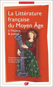 La littérature française du Moyen Âge. II, Théâtre et poésie