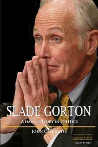 Slade Gorton A Half Century in Politics