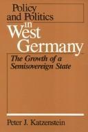 Policy and politics in West Germany : the growth of a semi-sovereign state