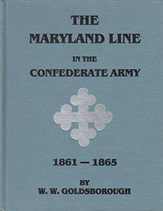 The Maryland line in the Confederate Army, 1861-1865