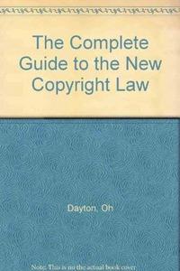 The complete guide to the new copyright law