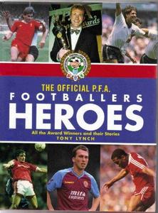 The official P.F.A. footballers heroes : all the award winners and their stories