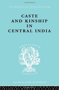 Caste and kinship in central India : a village and its region
