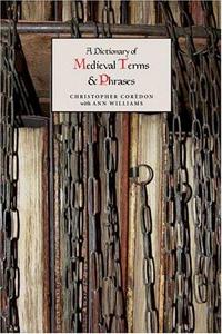 A dictionary of medieval terms and phrases