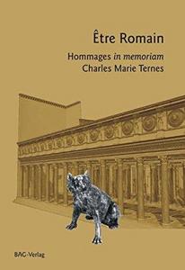 Être Romain : Hommages in memoriam Charles Marie Ternes
