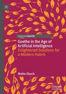 Goethe in the Age of Artificial Intelligence: Enlightened Solutions for a Modern Hubris cover