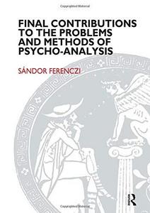 Final contributions to the problems and methods of psycho-analysis