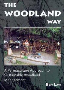 The Woodland Way : A Permaculture Approach to Sustainable Woodland Management
