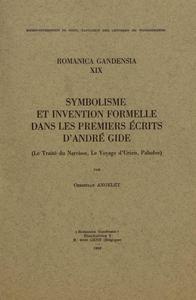 Symbolisme et invention formelle dans les premiers écrits d'André Gide : « Le Traité du Narcisse », « Le Voyage d'Urien », « Paludes »