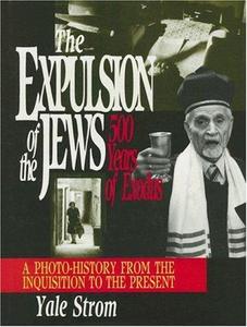The Expulsion of the Jews : 500 Years of Exodus
