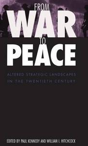 From war to peace : altered strategic landscapes in the twentieth century