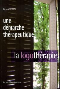 Une démarche thérapeutique : la logothérapie