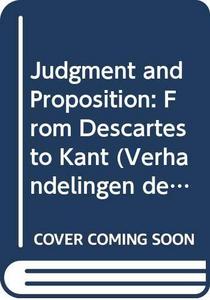 Judgment and proposition : from Descartes to Kant