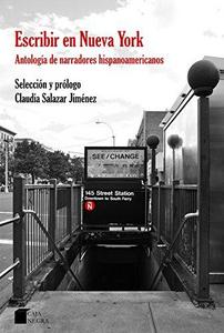 Escribir en Nueva York : antología de narradores hispanoamericanos