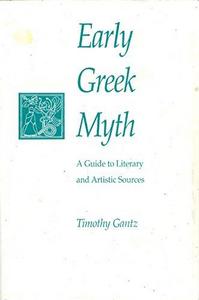 Early Greek Myth: A Guide to Literary and Artistic Sources