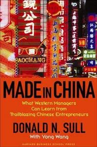 Made In China : What Western Managers Can Learn from Trailblazing Chinese Entrepreneurs