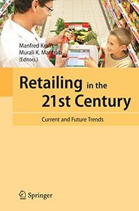 Retailing in the 21st century : current and future trends