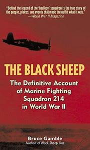 The Black Sheep : the definitive account of Marine Fighting Squadron 214 in World War II