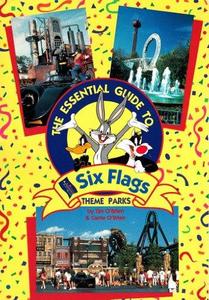 The Essential Guide to Six Flags Theme Parks