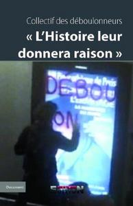 L'histoire leur donnera raison : procès de dix déboulonneurs anti-publicitaires, Paris, 8-22 octobre 2012