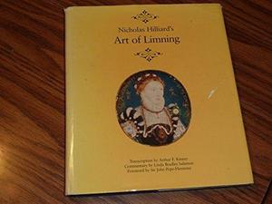 Nicholas Hilliard's "Art of limning" : a new edition of a treatise concerning "The Arte of limning
