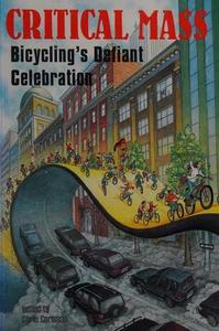 Critical mass : bicycling's defiant celebration