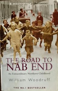 The Road to Nab End. A Lancashire Childhood