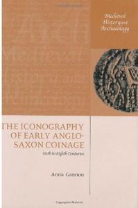 The iconography of early Anglo-Saxon coinage : sixth to eighth centuries