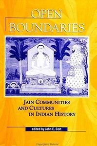 Open boundaries : Jain communities and culture in Indian history