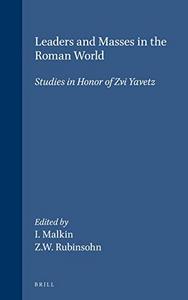Leaders and masses in the Roman world : studies in honor of Zvi Yavetz