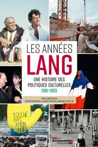 Les années Lang : une histoire des politiques culturelles, 1981-1993, dictionnaire critique
