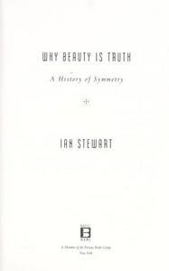 Why Beauty is Truth : The History of Symmetry