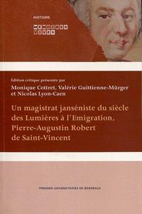 Un magistrat janséniste du siècle des Lumières à l'émigration : Pierre-Augustin Robert de Saint-Vincent