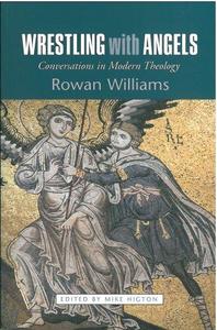 Wrestling with angels : conversations in modern theology
