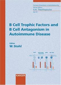 B cell trophic factors and B cell antagonism in autoimmune disease